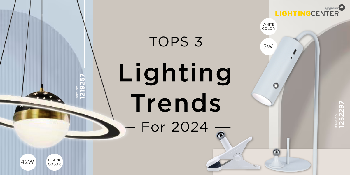 TOPS 3 Lighting Trends For 2024